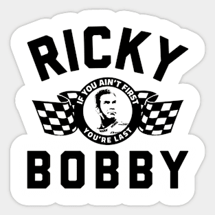 If You Ain't First, You're Last - Ricky Bobby Sticker